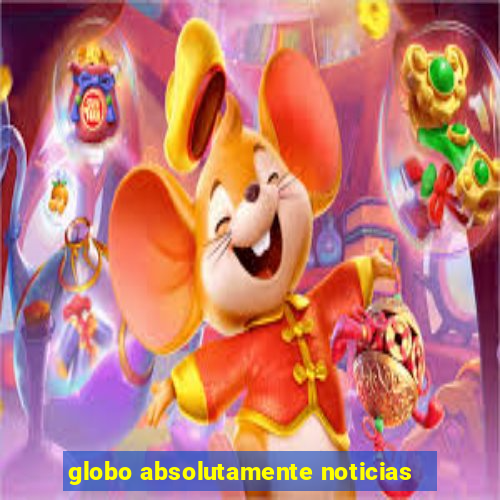 globo absolutamente noticias